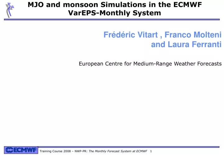 mjo and monsoon simulations in the ecmwf vareps