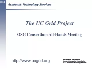 The UC Grid Project OSG Consortium All-Hands Meeting