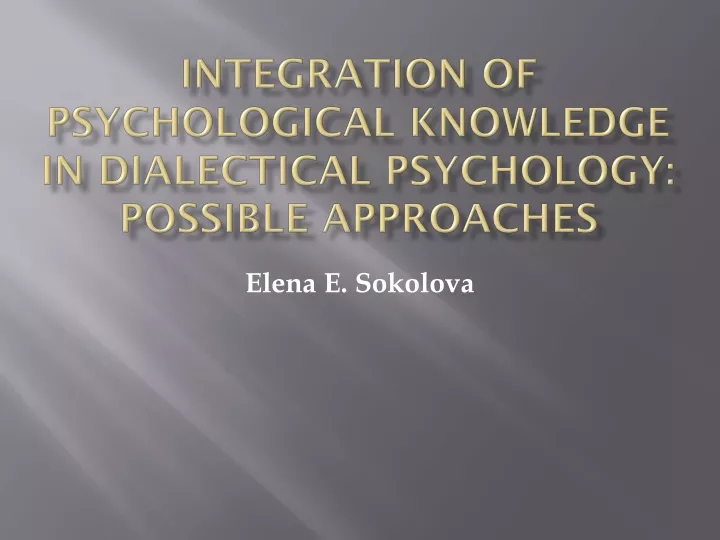 integration of psychological knowledge in dialectical psychology possible approaches