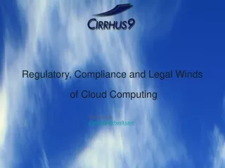 Regulatory, Compliance and Legal Winds  of Cloud Computing