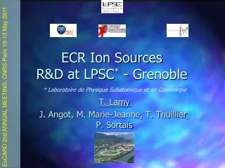 ECR Ion Sources R&amp;D at LPSC *  - Grenoble