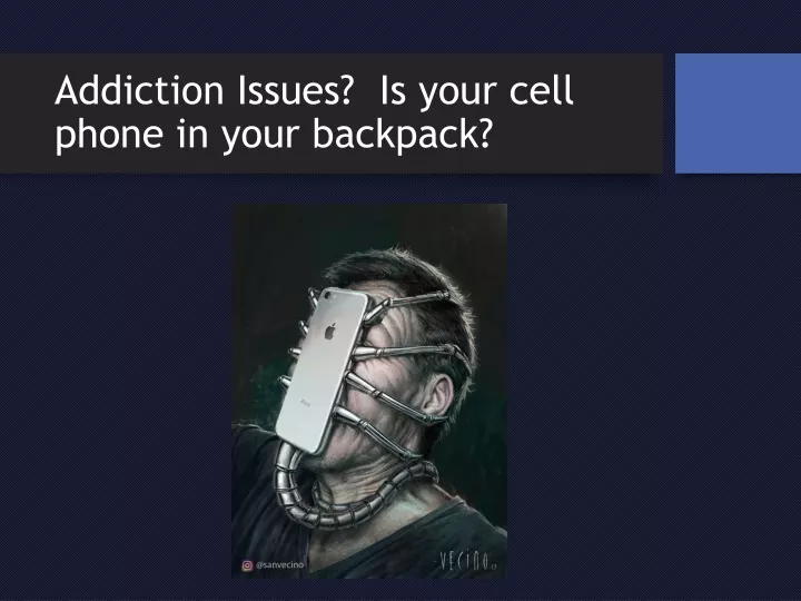 addiction issues is your cell phone in your backpack