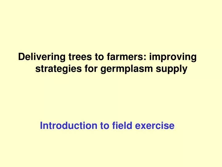 delivering trees to farmers improving strategies