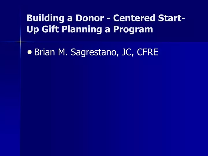 building a donor centered start up gift planning a program