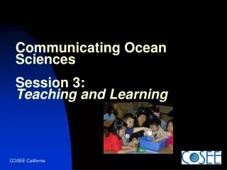 Communicating Ocean Sciences Session 3:  Teaching and Learning