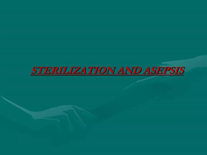 sterilization and asepsis