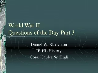 World War II Questions of the Day Part 3