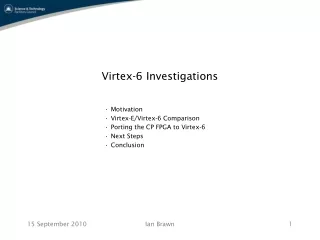 Virtex-6 Investigations
