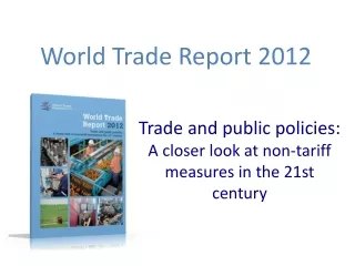 Trade and public policies:  A closer look at non-tariff measures in the 21st century