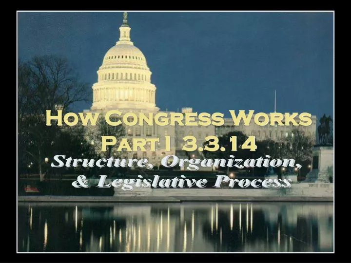 how congress works part i 3 3 14