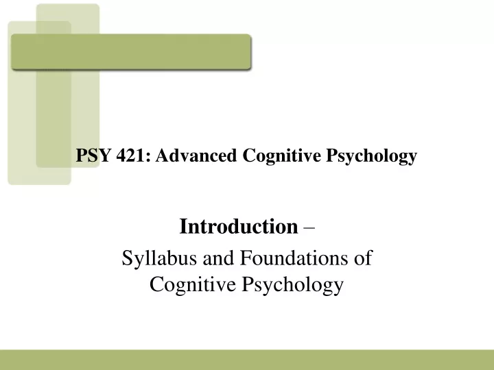 psy 421 advanced cognitive psychology