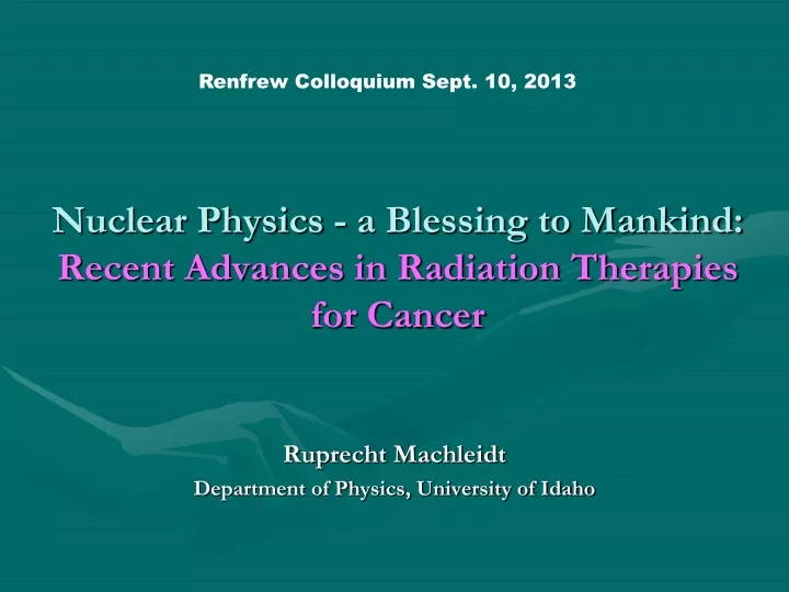 nuclear physics a blessing to mankind recent advances in radiation therapies for cancer