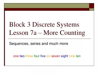 Block 3 Discrete Systems Lesson 7a – More Counting