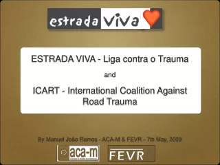 ESTRADA VIVA - Liga contra o Trauma and ICART - International Coalition Against Road Trauma