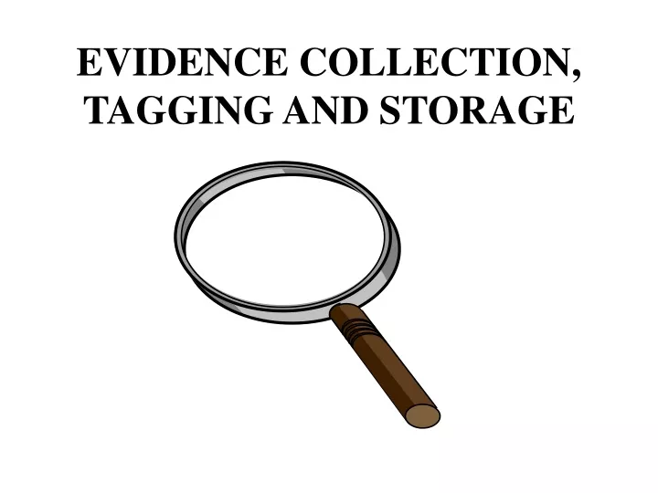 evidence collection tagging and storage