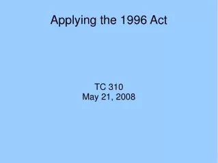 Applying the 1996 Act