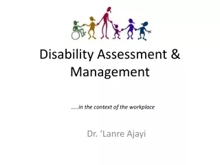 Disability Assessment &amp; Management …. the context of the workplace
