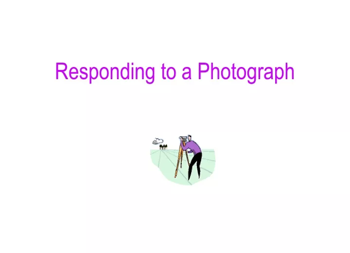 responding to a photograph