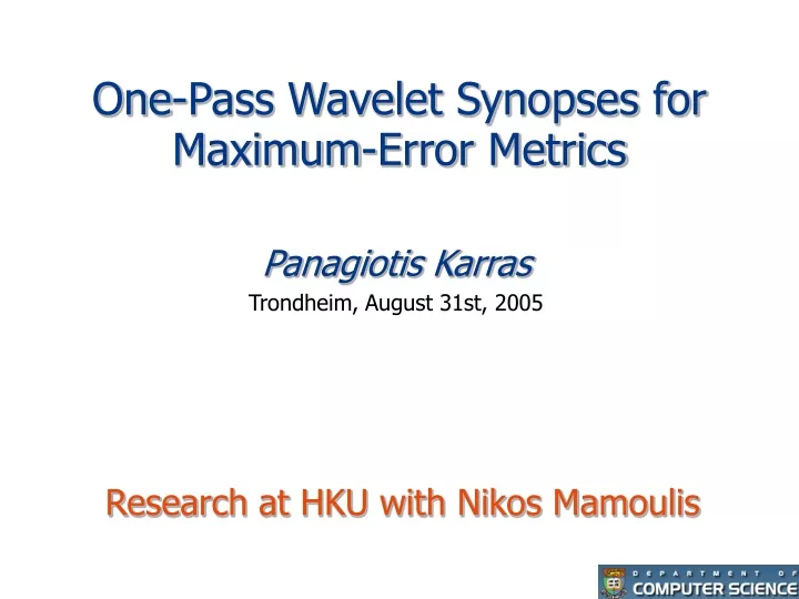 one pass wavelet synopses for maximum error metrics