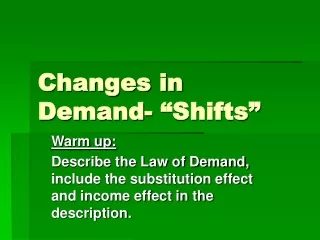 Changes in Demand- “Shifts”