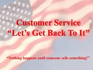 “Nothing happens until someone sells something!”