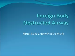 Foreign Body  Obstructed Airway