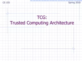 TCG: Trusted Computing Architecture