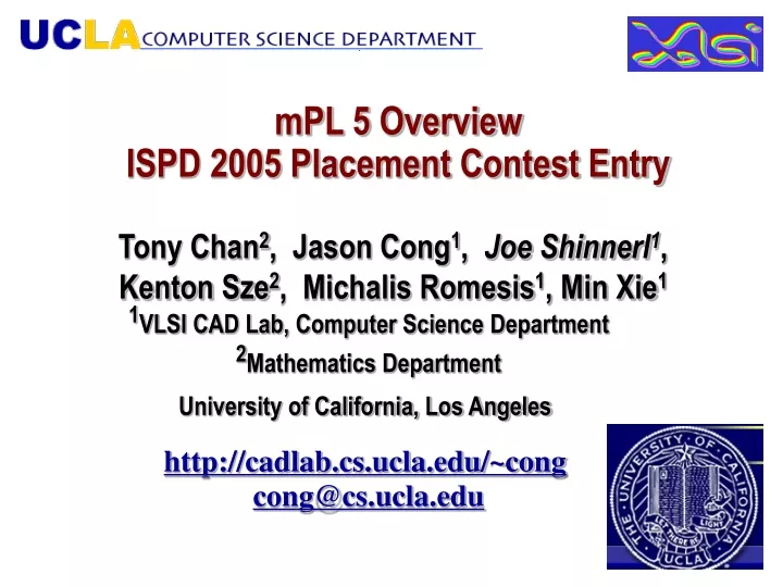 mpl 5 overview ispd 2005 placement contest entry