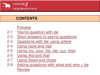 Preview 2-1	 Yes/no question with  be 2-2	 Short answers to yes/no questions