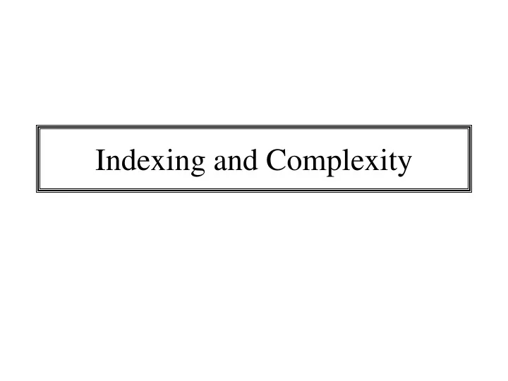 indexing and complexity