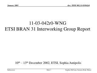 11-03-042r0-WNG ETSI BRAN 31 Interworking Group Report
