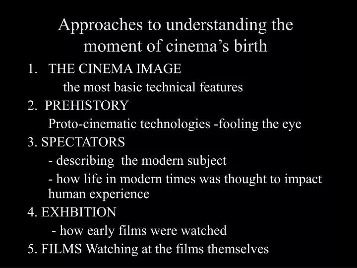 approaches to understanding the moment of cinema s birth