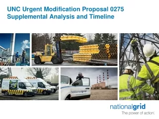 UNC Urgent Modification Proposal 0275  Supplemental Analysis and Timeline