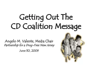 Getting Out The              CD Coalition Message