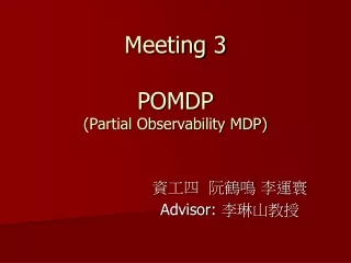 Meeting 3 POMDP  (Partial Observability MDP)