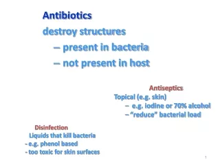 Disinfection  Liquids that kill bacteria - e.g. phenol based 	- too toxic for skin surfaces