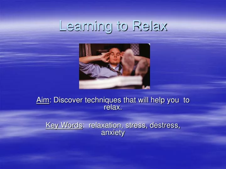 learning to relax