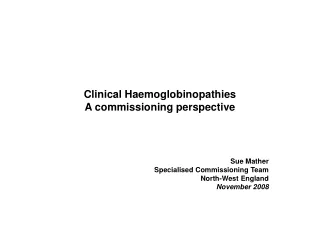 Clinical Haemoglobinopathies A commissioning perspective