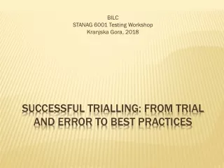 Successful trialling :  from trial and error  to  best practices