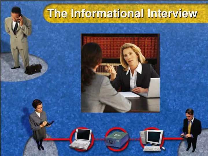 the informational interview
