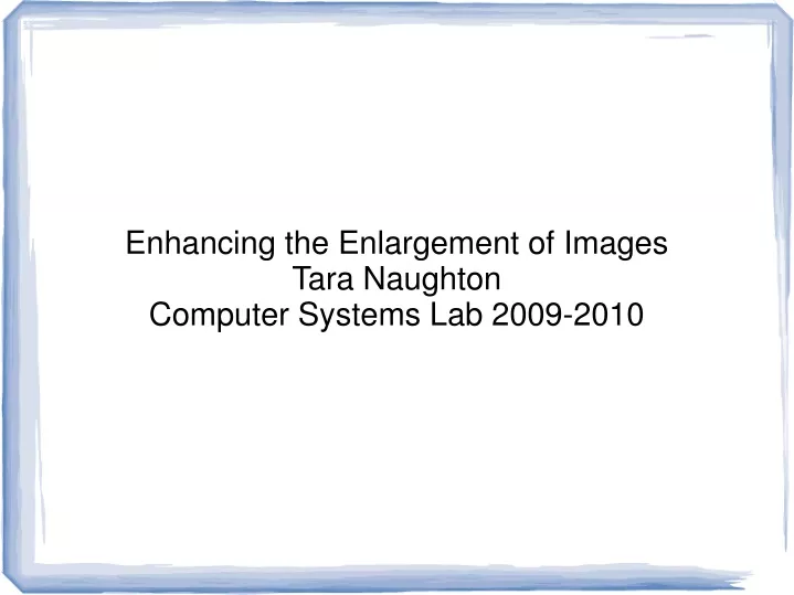 enhancing the enlargement of images tara naughton