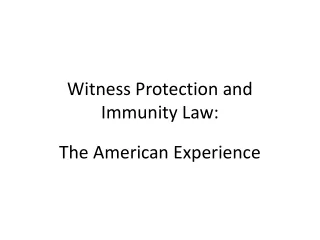 Witness Protection and Immunity Law: