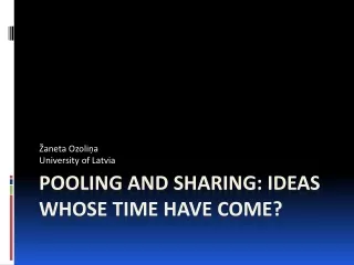 Pooling and Sharing : Ideas Whose Time Have Come?