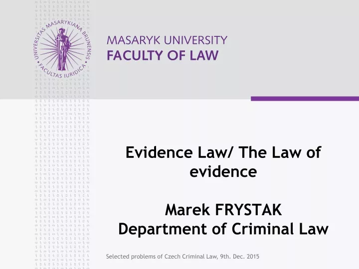 evidence law the law of evidence marek frystak department of criminal law