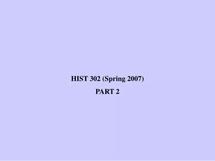 hist 302 spring 2007 part 2