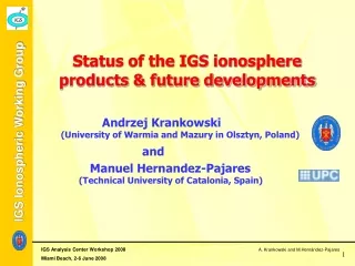 Status of the IGS ionosphere products &amp; future developments