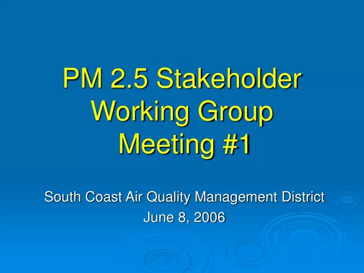 pm 2 5 stakeholder working group meeting 1