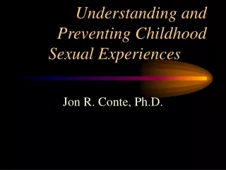 Understanding and Preventing Childhood Sexual Experiences