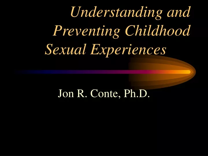understanding and preventing childhood sexual experiences