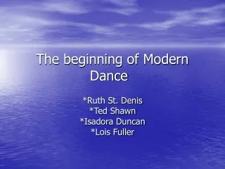 The beginning of Modern Dance
